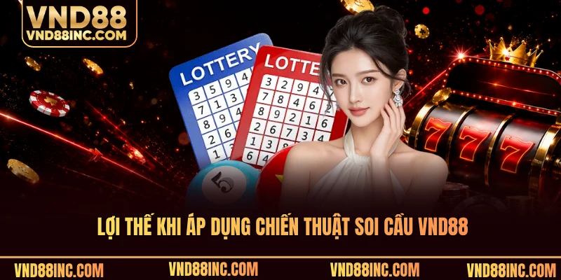Lợi thế khi áp dụng chiến thuật soi cầu VND88